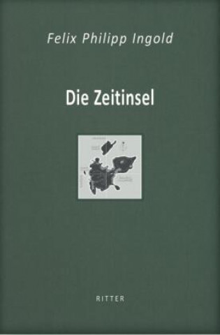 Buch Die Zeitinsel Felix Philipp Ingold