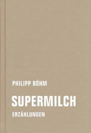 Knjiga Supermilch Philipp Böhm