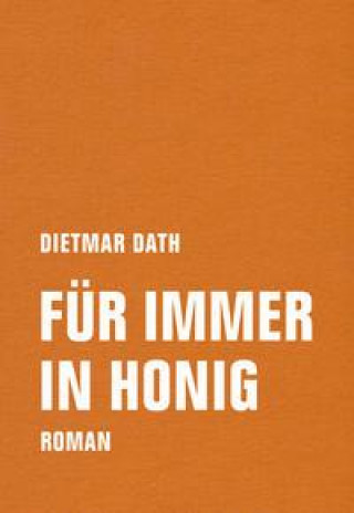Книга Für immer in Honig Dietmar Dath