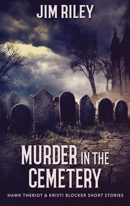 Knjiga Murder in the Cemetery Jim Riley