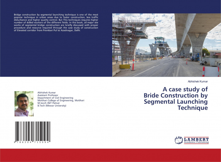 Book A case study of Bride Construction by Segmental Launching Technique Abhishek Kumar