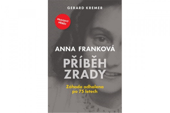 Книга Anna Franková Příběh zrady Gerard Kremer
