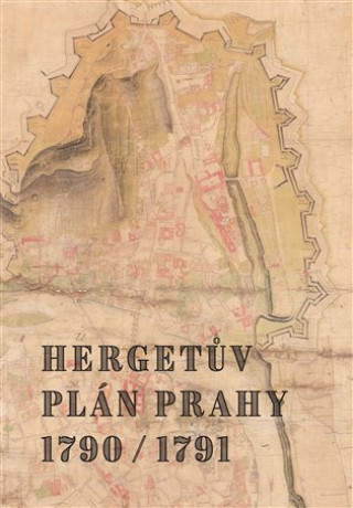 Kniha Hergetův plán Prahy 1790/1791 Marek Lašťovka