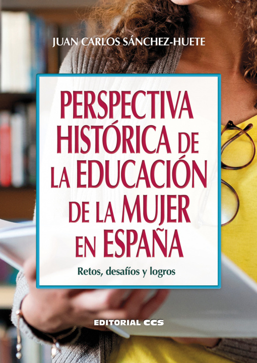 Carte Perspectiva histórica de la educación de la mujer en España JUAN CARLOS SANCHEZ HUETE
