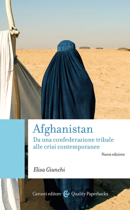 Carte Afghanistan. Da una confederazione tribale alle crisi contemporanee Elisa Giunchi