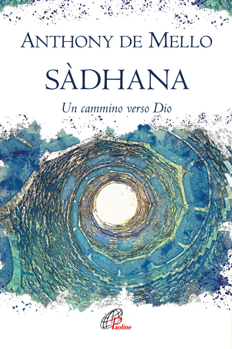Kniha Sàdhana. Un cammino verso Dio Anthony De Mello