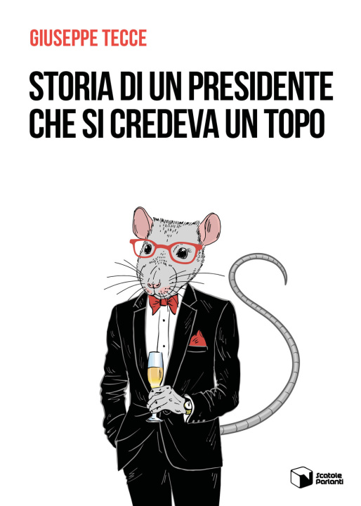 Kniha Storia di un presidente che si credeva un topo Giuseppe Tecce