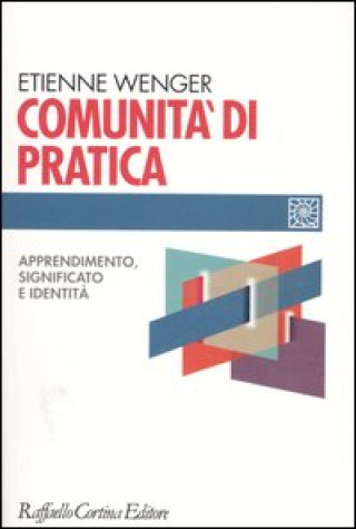 Книга Comunità di pratica. Apprendimento, significato e identità Etienne Wenger