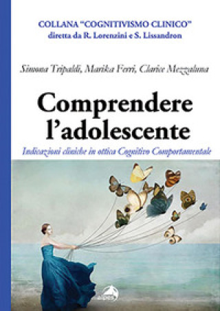 Buch Comprendere l'adolescente. Indicazioni cliniche in ottica cognitivo comportamentale Simona Tripaldi