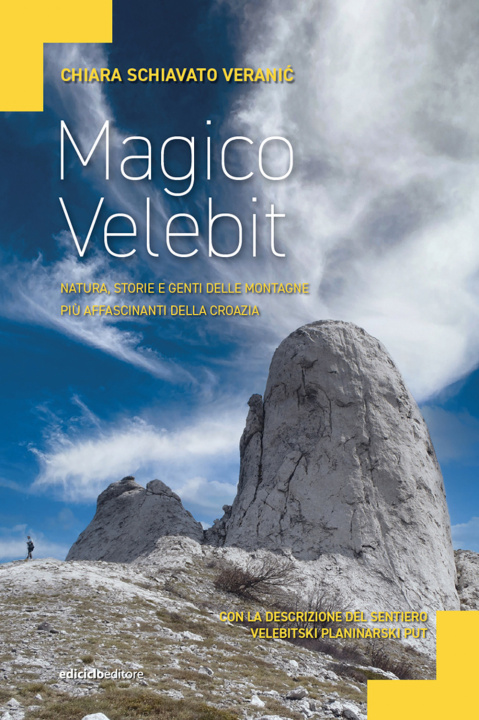Książka Magico Velebit. Natura, storie e genti delle montagne più affascinanti della Croazia Chiara Schiavato Veranić