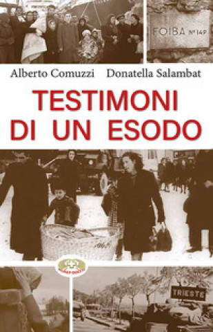 Kniha Testimoni di un esodo Alberto Comuzzi