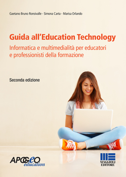 Carte Guida all'Education Technology. Informatica e multimedialità per educatori e professionisti della formazione Gaetano Bruno Ronsivalle