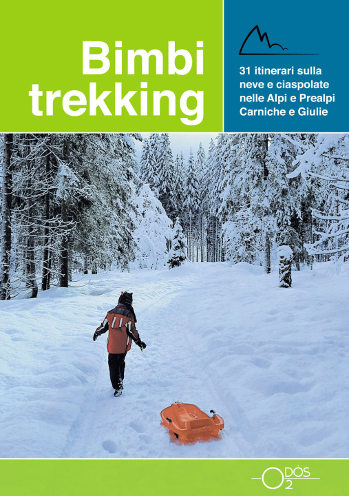 Könyv Bimbi trekking 3. 31 itinerari sulla neve e ciaspolate sulle Alpi e Prealpi Carniche e Giulie Sara Baroselli