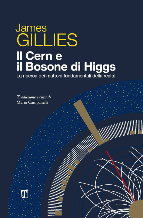 Kniha Cern e il bosone di Higgs. La ricerca dei mattoni fondamentali della realtà James Gillies