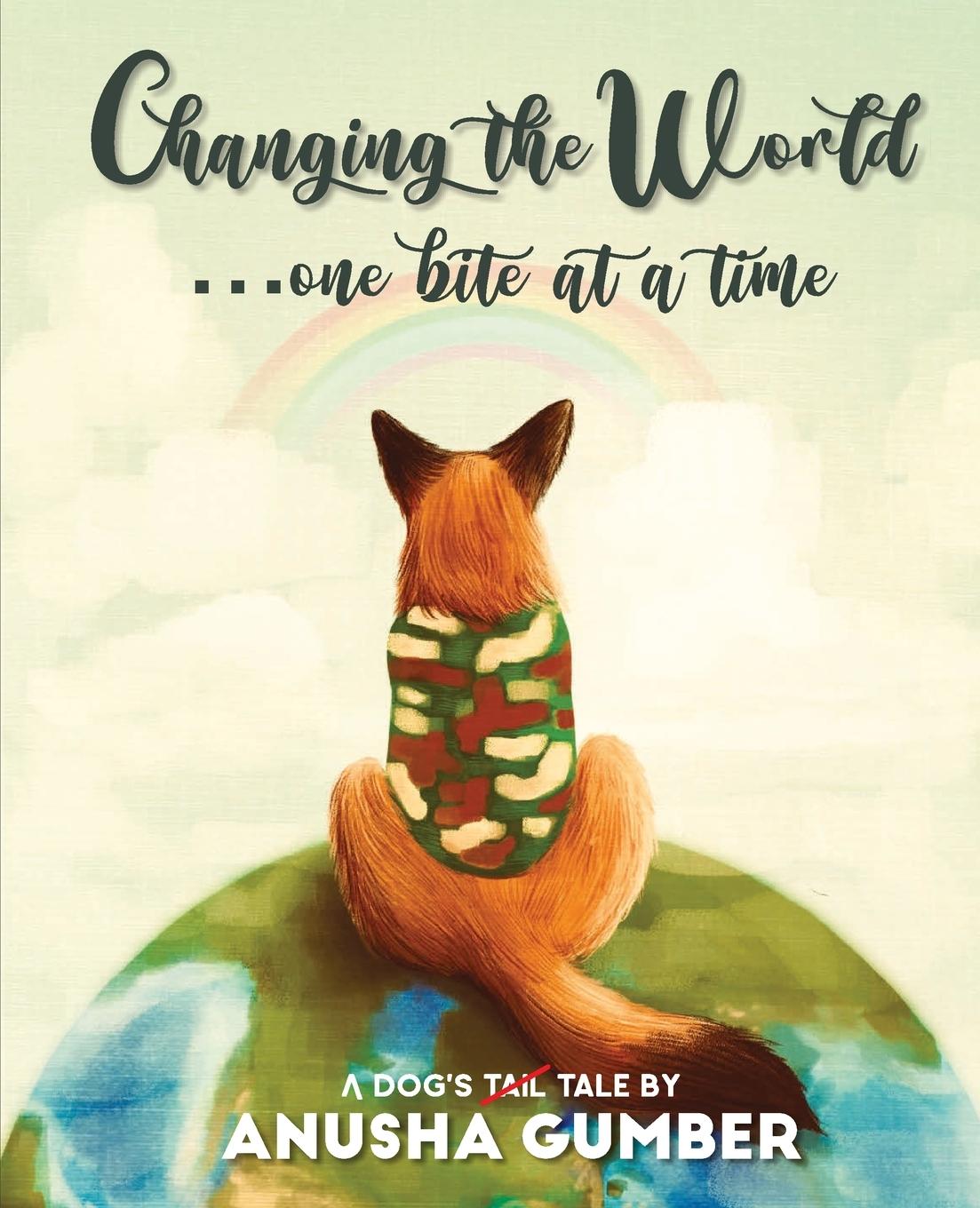 Βιβλίο Changing the World...one bite at a time - A dog's tail tale Anusha Gumber
