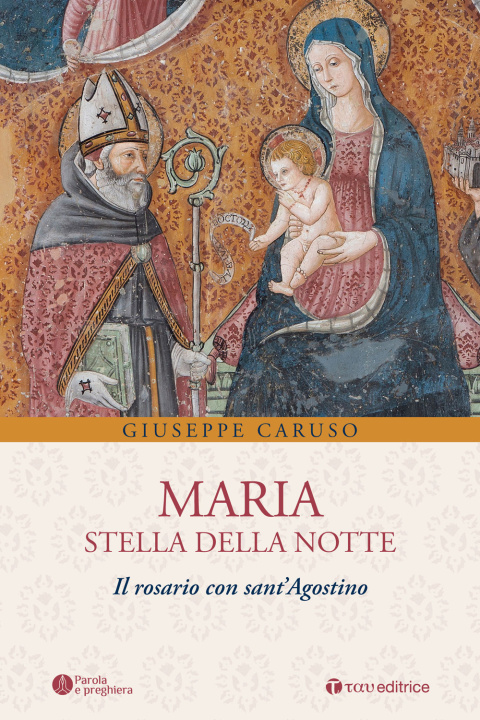 Kniha Maria, stella della notte. Il rosario con sant'Agostino Giuseppe Caruso