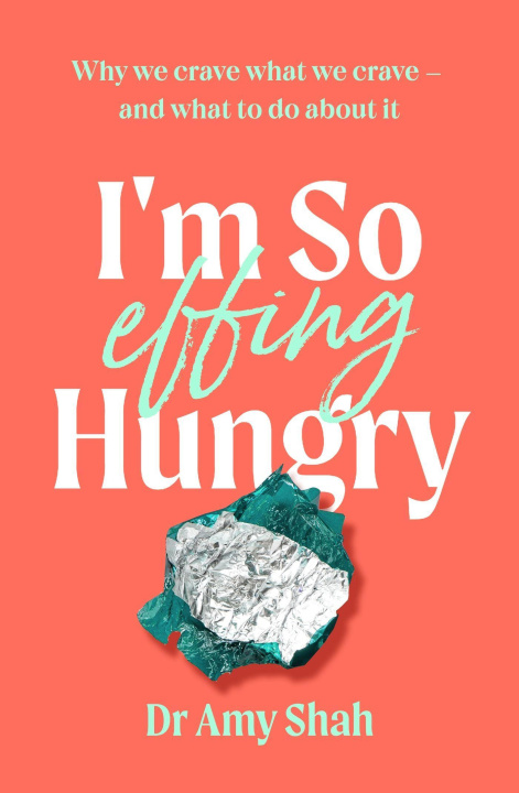 Book I'm So Effing Hungry AMY SHAH