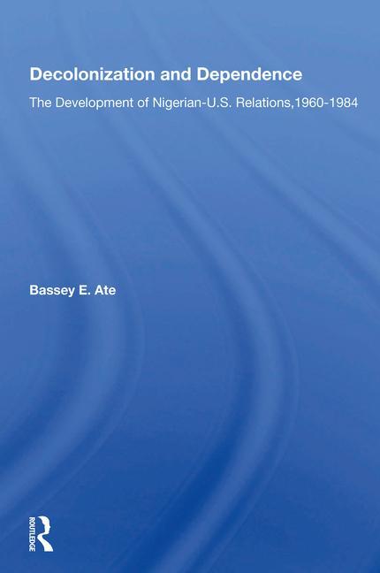 Knjiga Decolonization And Dependence Bassey E Ate