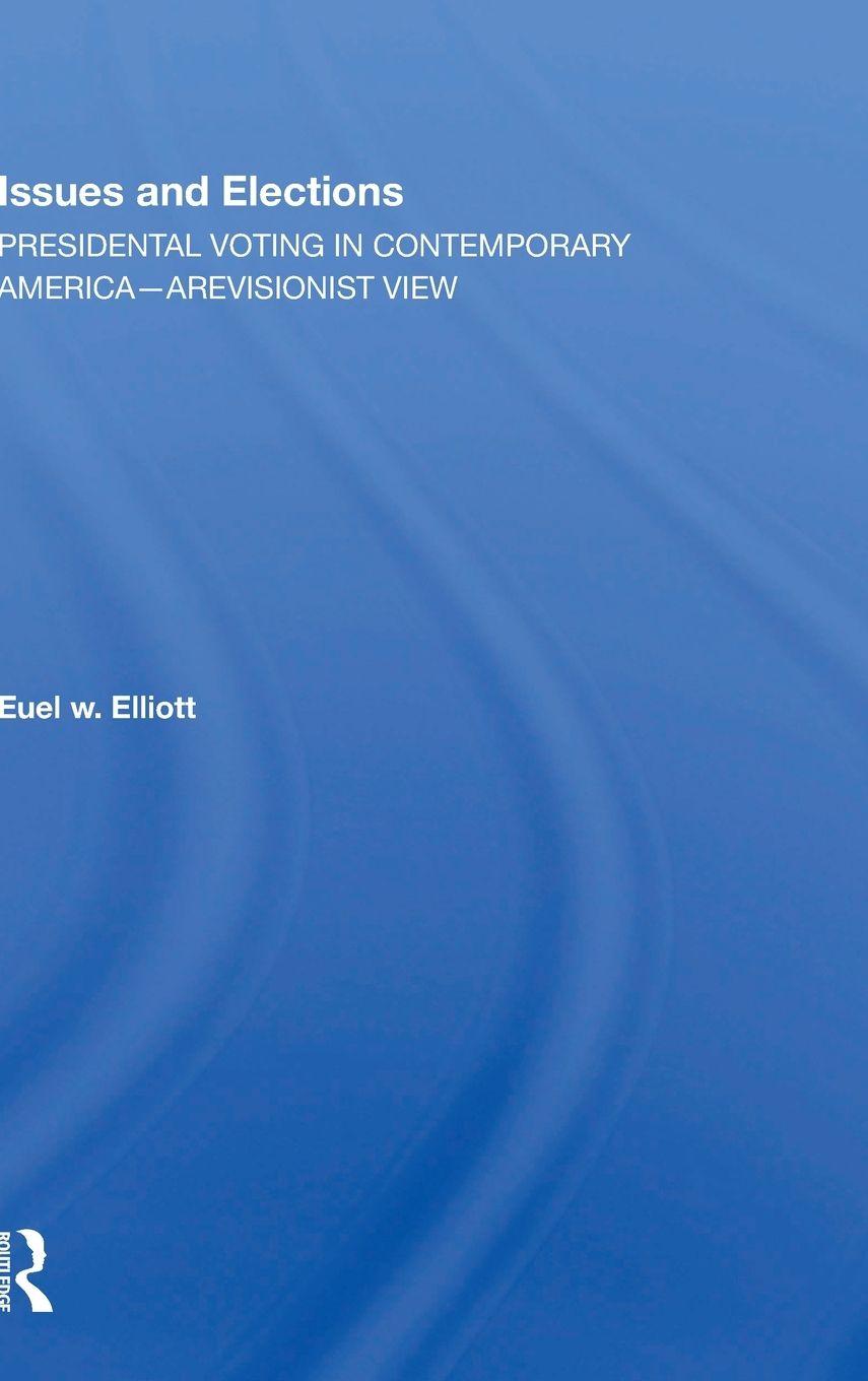 Knjiga Issues And Elections Euel W Elliott