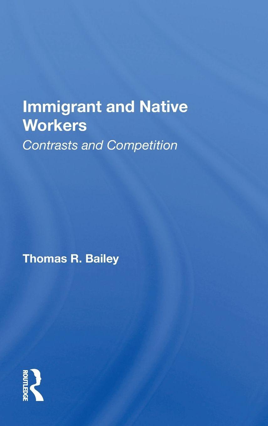 Knjiga Immigrant And Native Workers Thomas R Bailey
