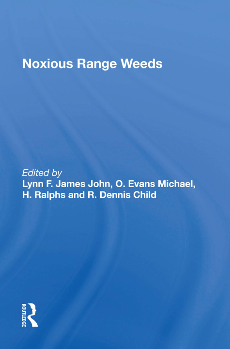 Knjiga Noxious Range Weeds Lynn F James