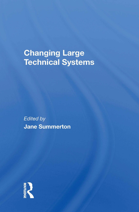 Knjiga Changing Large Technical Systems Jane Summerton