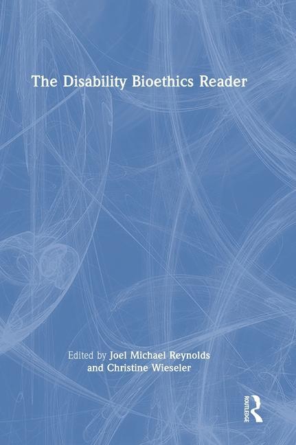 Knjiga Disability Bioethics Reader Joel Michael Reynolds