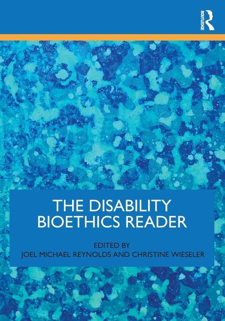 Knjiga Disability Bioethics Reader Joel Michael Reynolds