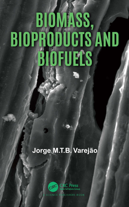 Boek Biomass, Bioproducts and Biofuels Jorge M.T.B. Varejao