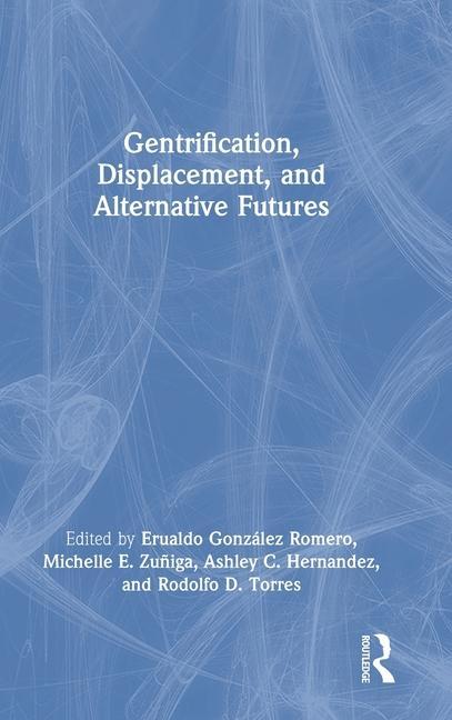 Βιβλίο Gentrification, Displacement, and Alternative Futures Erualdo González Romero