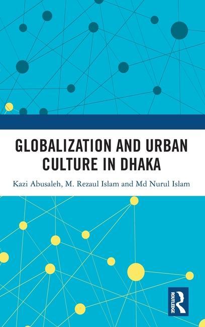 Carte Globalization and Urban Culture in Dhaka Abusaleh