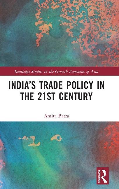 Boek India's Trade Policy in the 21st Century Amita Batra