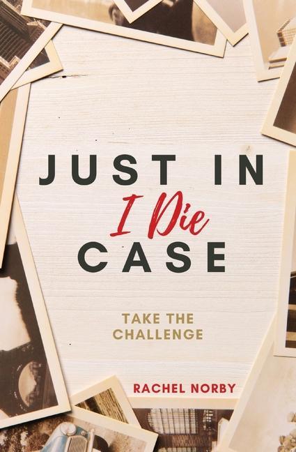 Книга Just in Case I Die Rachel S Norby