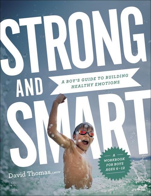 Kniha Strong and Smart - A Boy`s Guide to Building Healthy Emotions David LMSW Thomas