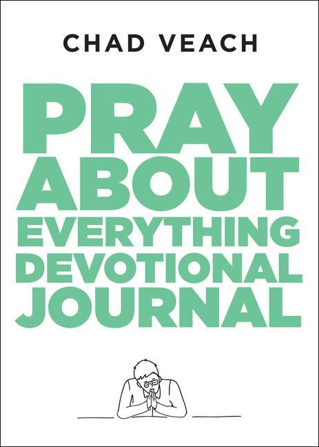 Kniha Pray about Everything Devotional Journal Chad Veach