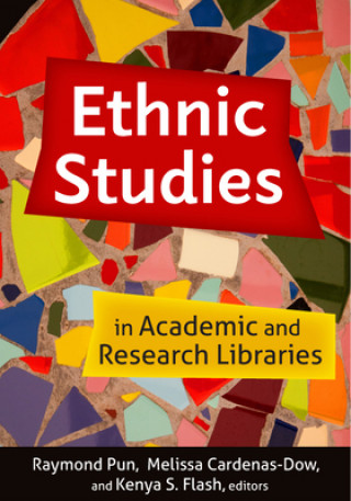 Βιβλίο Ethnic Studies in Academic and Research Libraries Raymond Pun