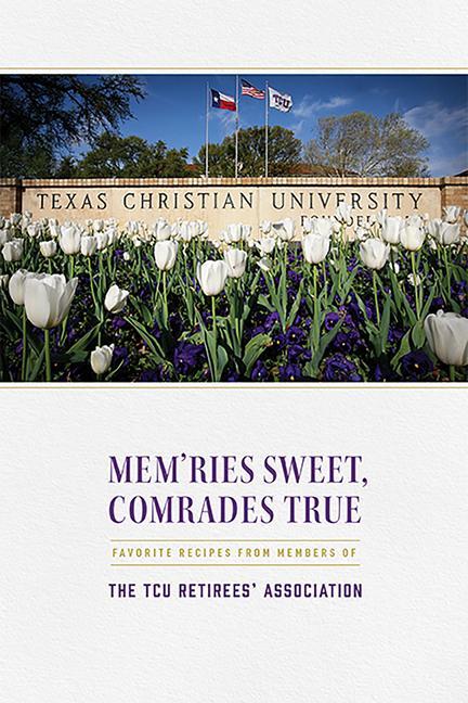 Boek Mem'ries Sweet, Comrades True Tcu Retirees` Association