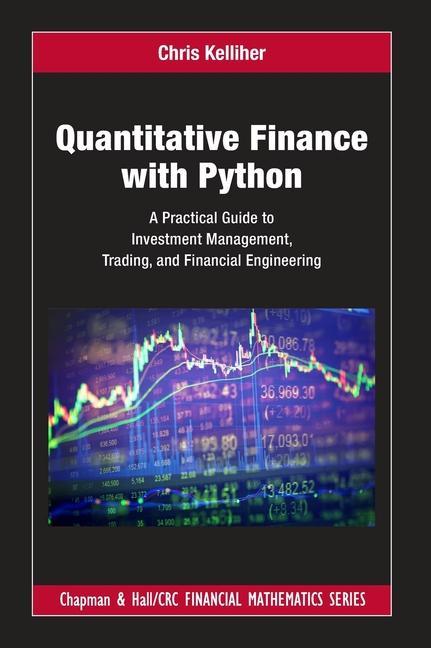 Book Quantitative Finance with Python Chris (Fidelity Investments. USA) Kelliher