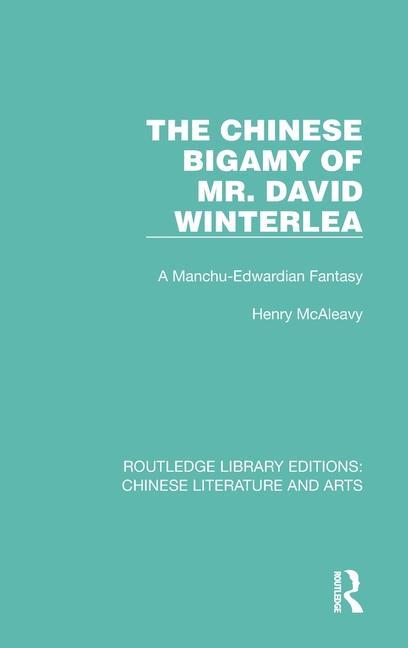 Knjiga Chinese Bigamy of Mr. David Winterlea Henry McAleavy