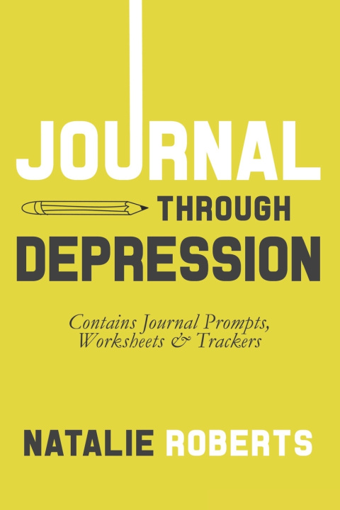 Book Journal Through Depression NATALIE ROBERTS