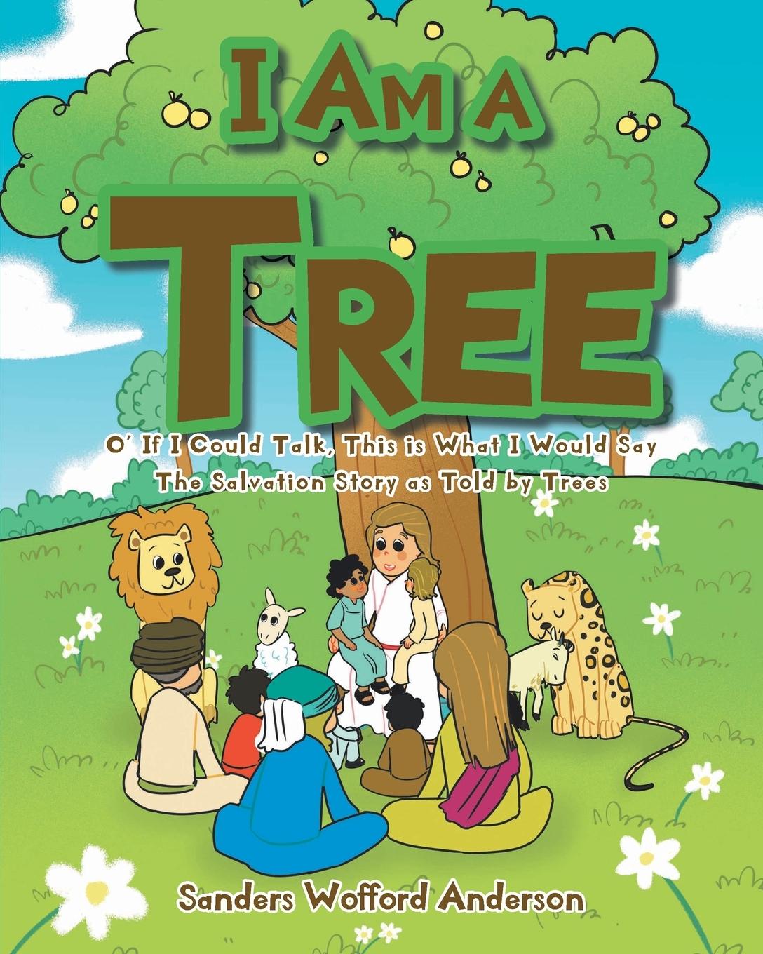 Knjiga I Am a Tree Sanders Wofford Anderson