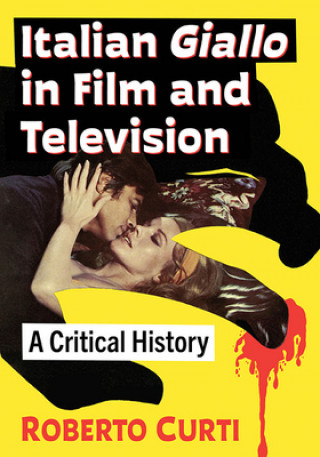 Kniha Italian Giallo in Film and Television Roberto Curti