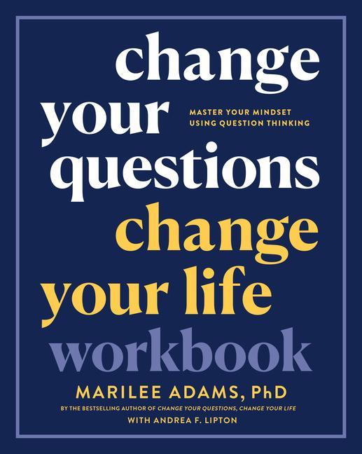 Kniha Change Your Questions, Change Your Life Workbook 