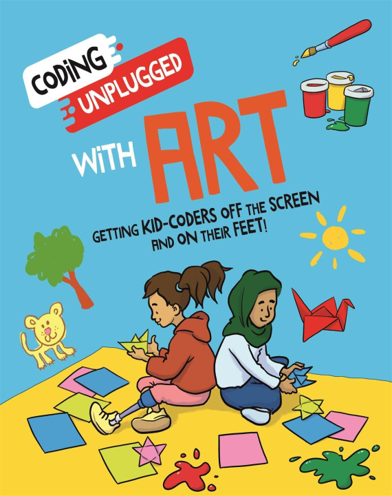 Book Coding Unplugged: With Art Kaitlyn Siu