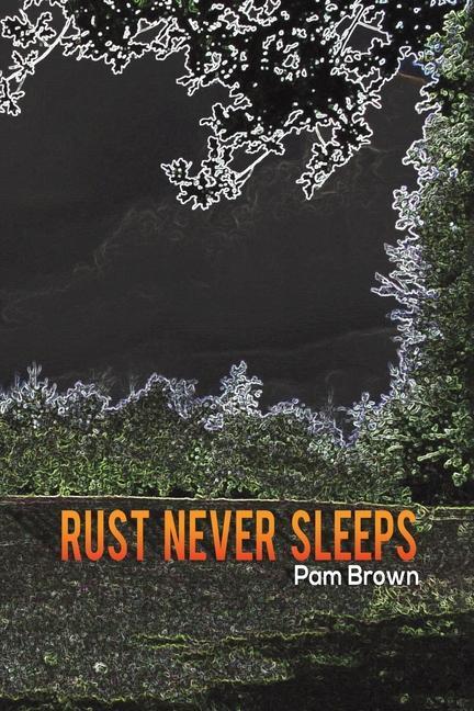 Carte Rust Never Sleeps Pam Brown