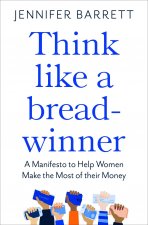 Carte Think Like a Breadwinner Jennifer Barrett