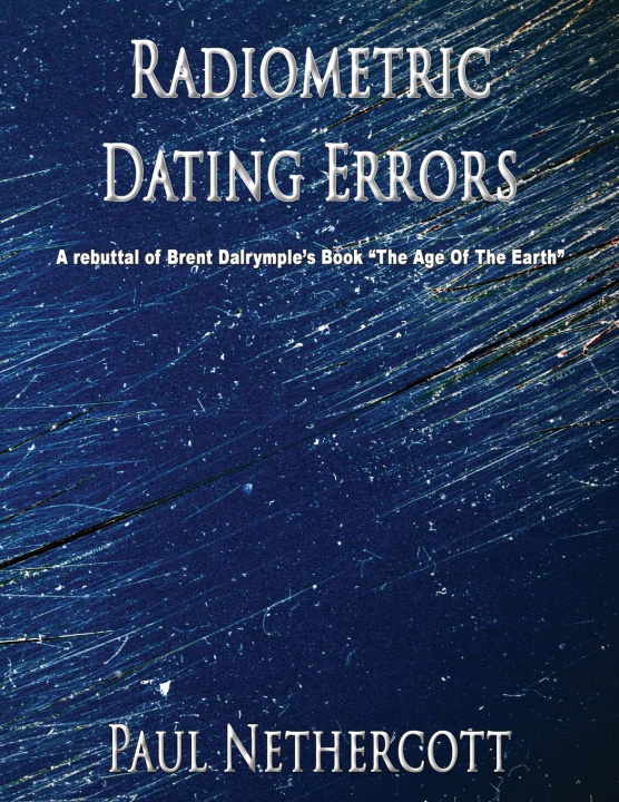 Knjiga Radiometric Dating Errors Paul Nethercott