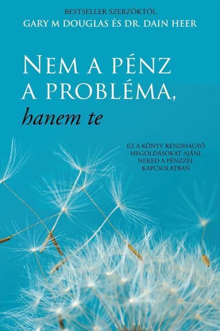 Book Nem a penz a problema, hanem te (Hungarian) Dain Heer