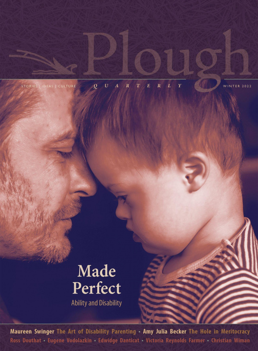 Könyv Plough Quarterly No. 30 - Made Perfect Victoria Reynolds Farmer