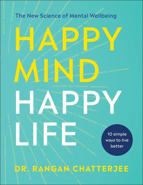 Könyv Happy Mind, Happy Life: The New Science of Mental Well-Being 